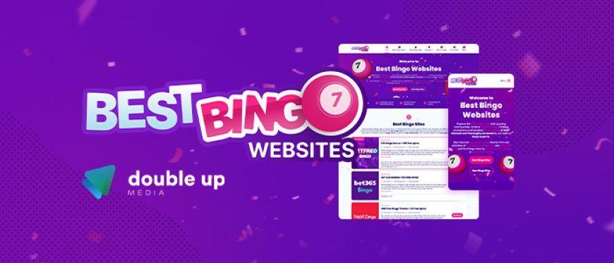 Double Up Media Announces Relaunch of ‘Best Bingo Websites’ Online Bingo Comparison Site